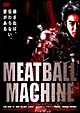 MEATBALL MACHINE -ミートボールマシン-