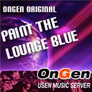 ��PAINT THE LOUNGE BLUE�١�OnGen Original��